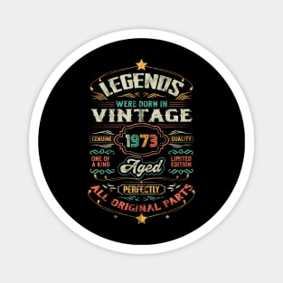 50th Birthday Vintage Gift For Legends Born 1973 Magnet